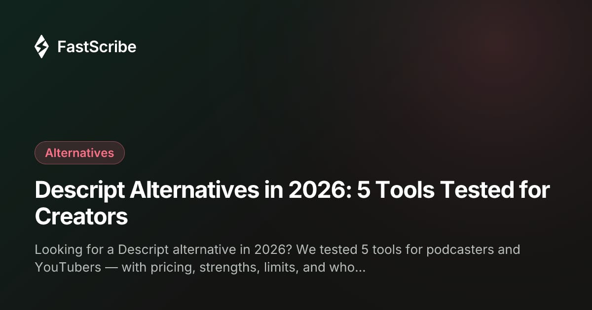 Descript Alternatives in 2026: 5 Tools Tested for Creators