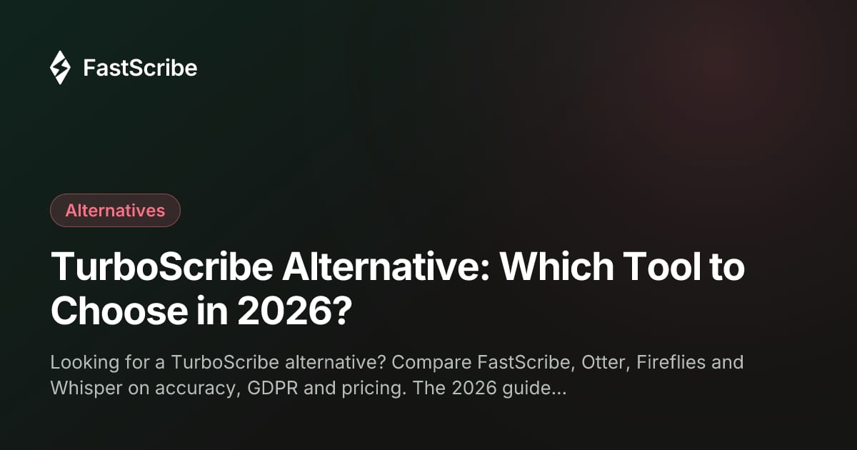 TurboScribe Alternative: Which Tool to Choose in 2026?