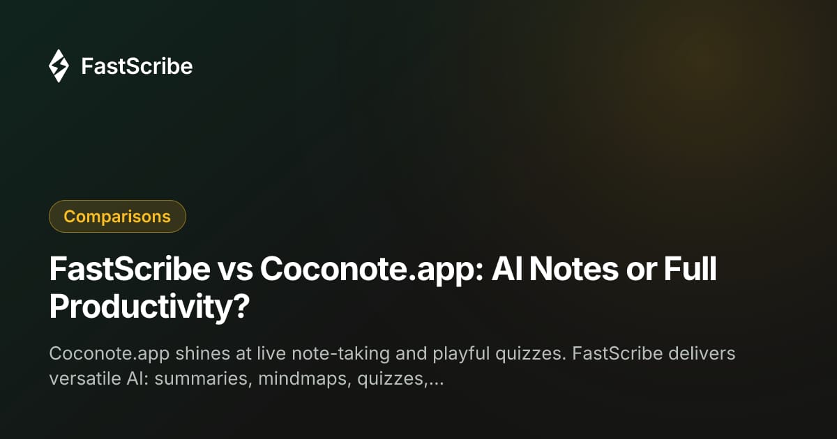 FastScribe vs Coconote.app: AI Notes or Full Productivity?