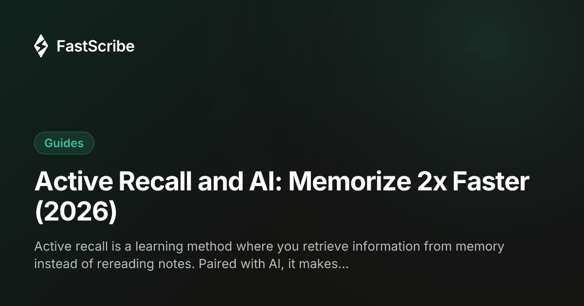 Active Recall and AI: Memorize 2x Faster (2026)