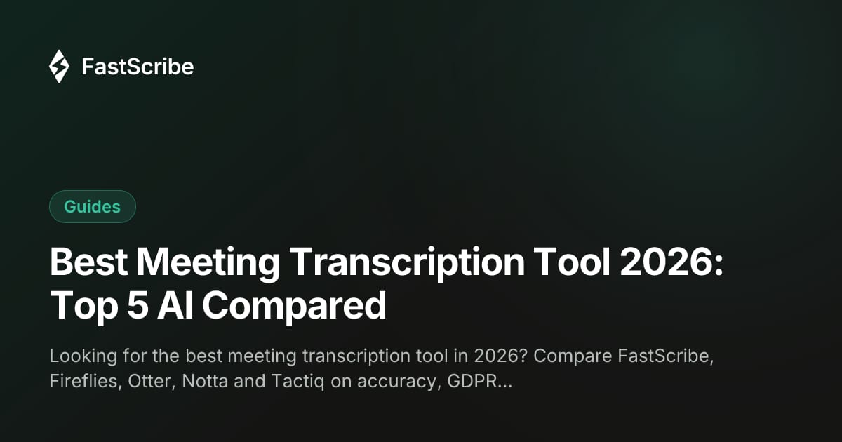 Best Meeting Transcription Tool 2026: Top 5 AI Compared