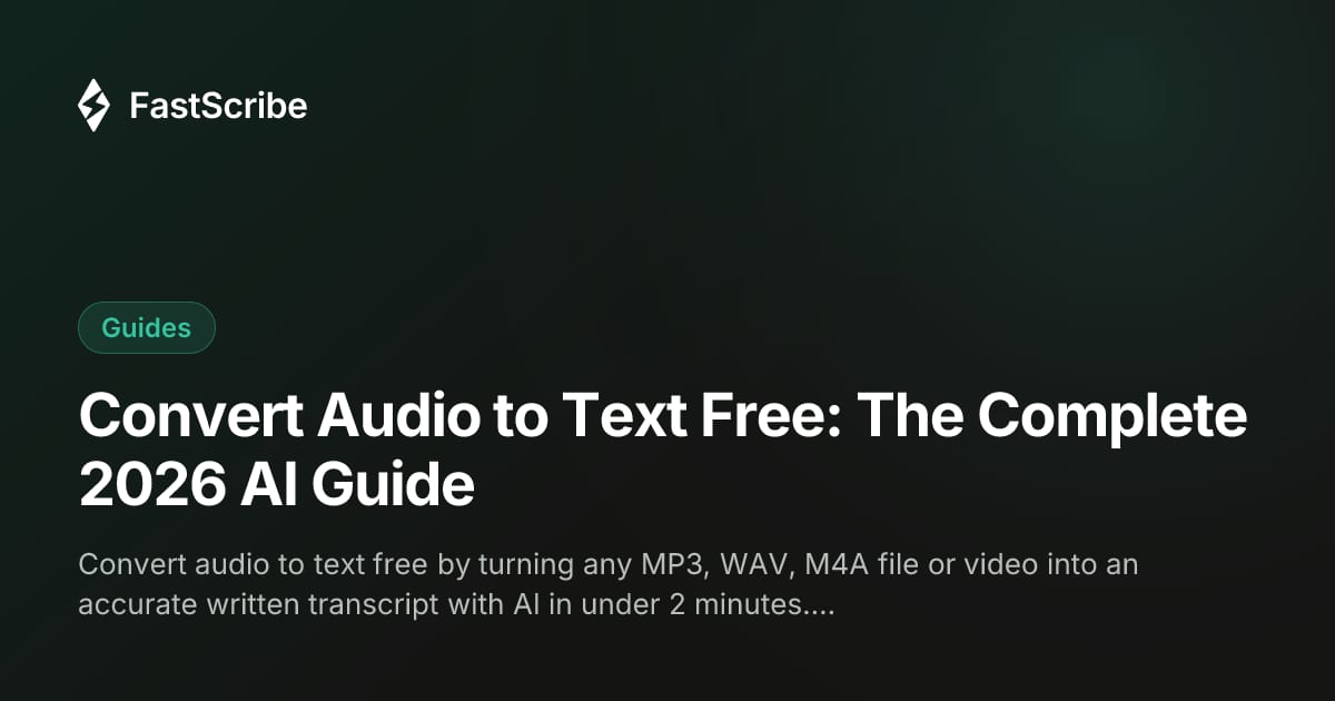 Convert Audio to Text Free: The Complete 2026 AI Guide