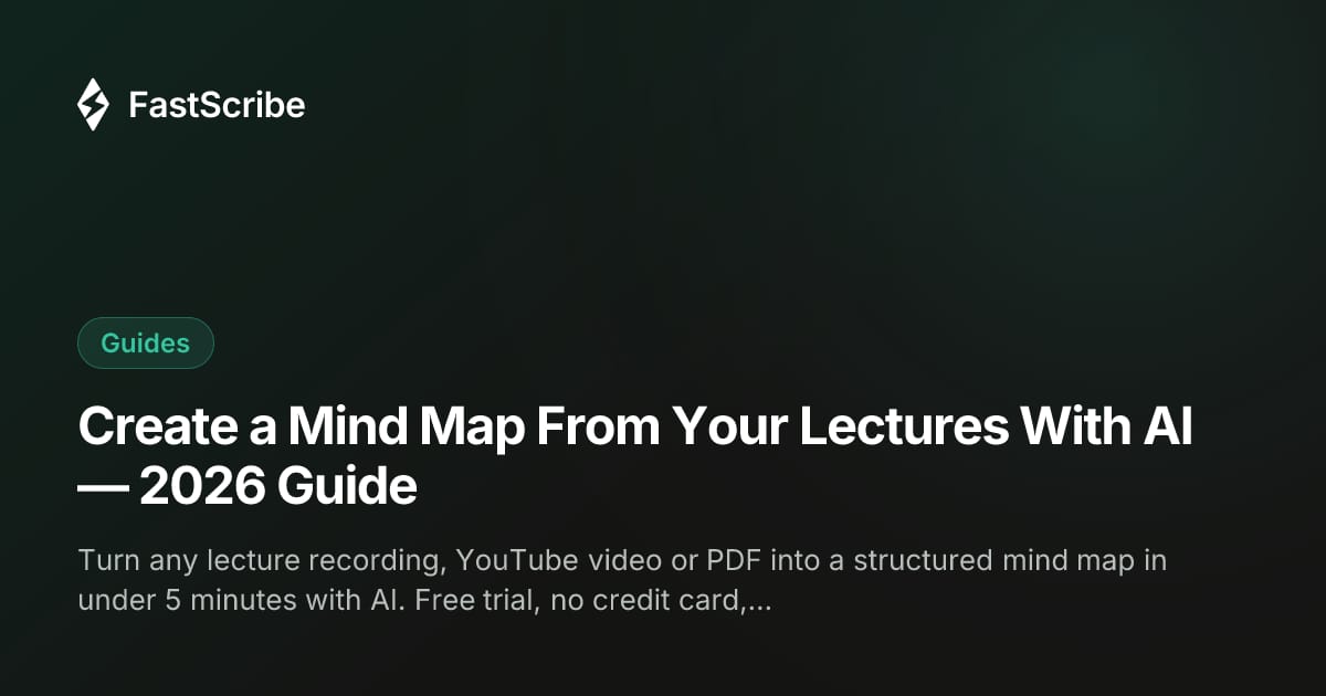 Create a Mind Map From Your Lectures With AI — 2026 Guide