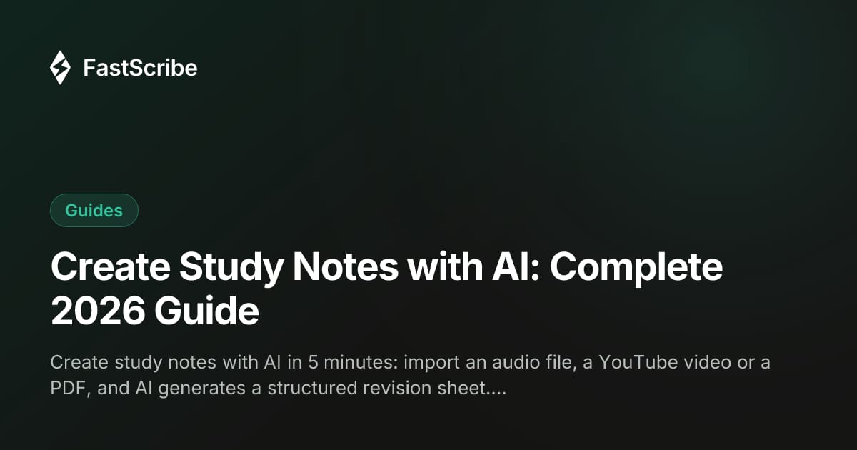 Create Study Notes with AI: Complete 2026 Guide