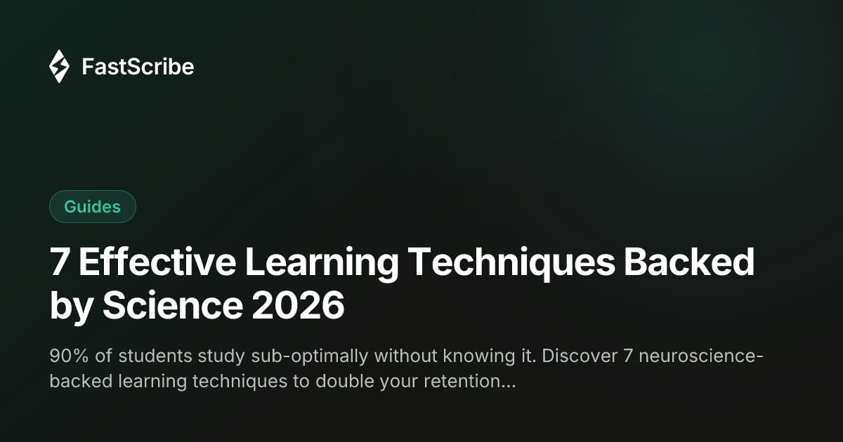 7 Effective Learning Techniques Backed by Science 2026