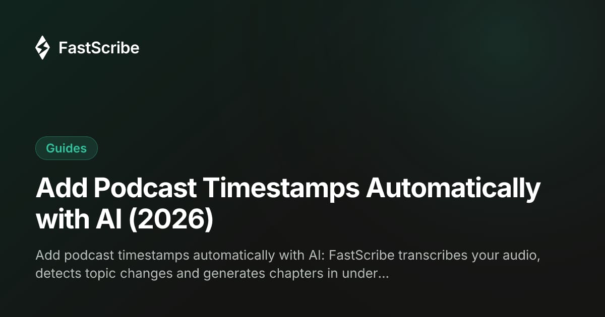 Add Podcast Timestamps Automatically with AI (2026)