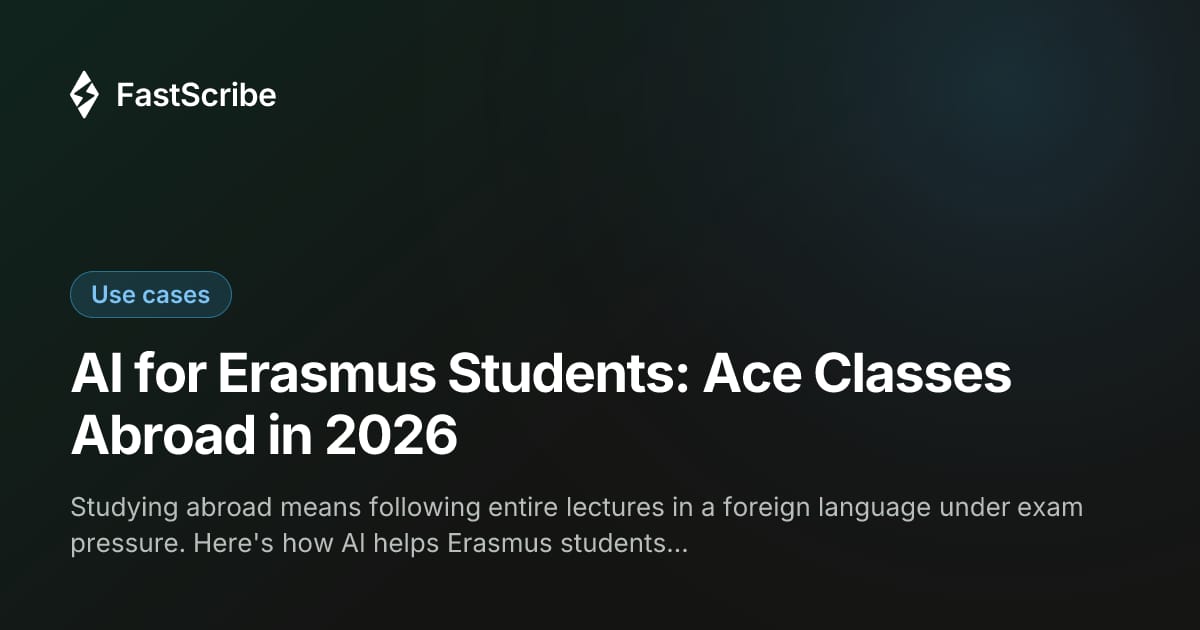 AI for Erasmus Students: Ace Classes Abroad in 2026