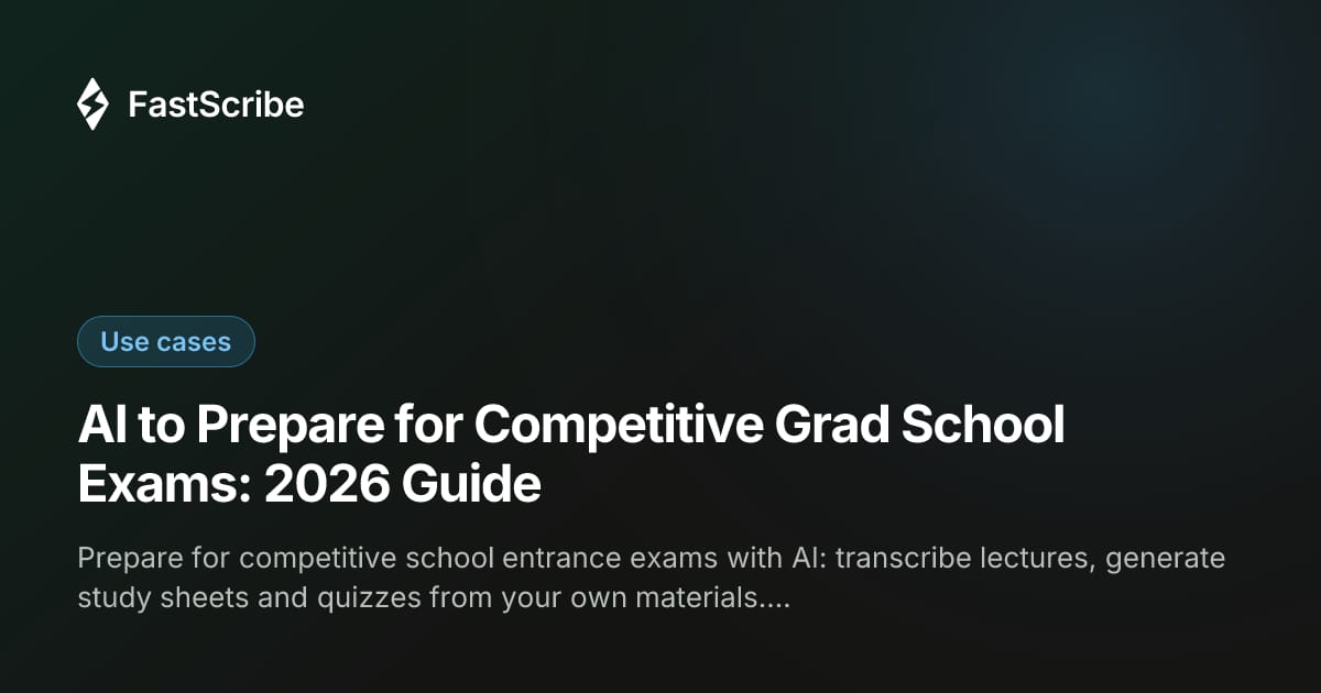 AI to Prepare for Competitive Grad School Exams: 2026 Guide