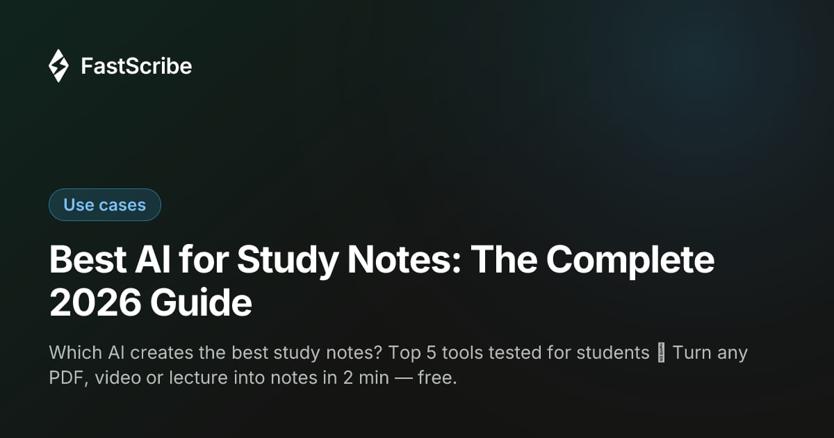 Best AI for Study Notes: The Complete 2026 Guide