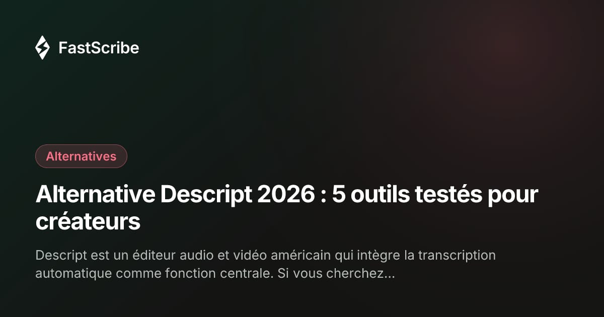Alternative Descript 2026 : 5 outils testés pour créateurs