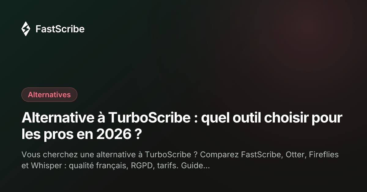Alternative à TurboScribe : quel outil choisir pour les pros en 2026 ?