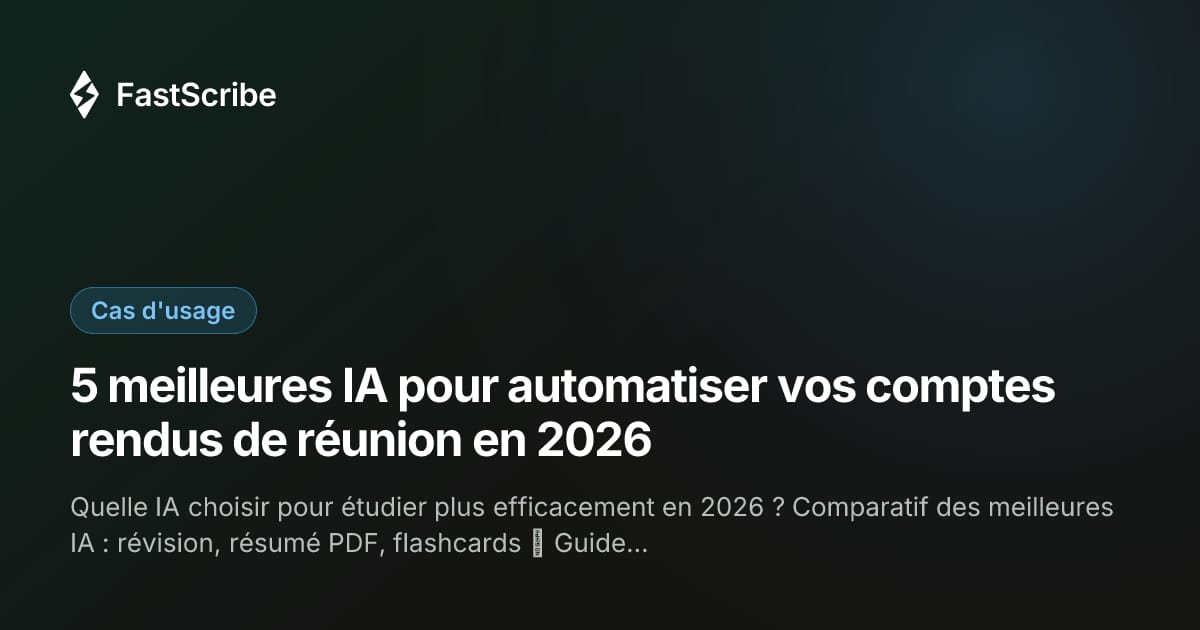 5 meilleures IA pour automatiser vos comptes rendus de réunion en 2026