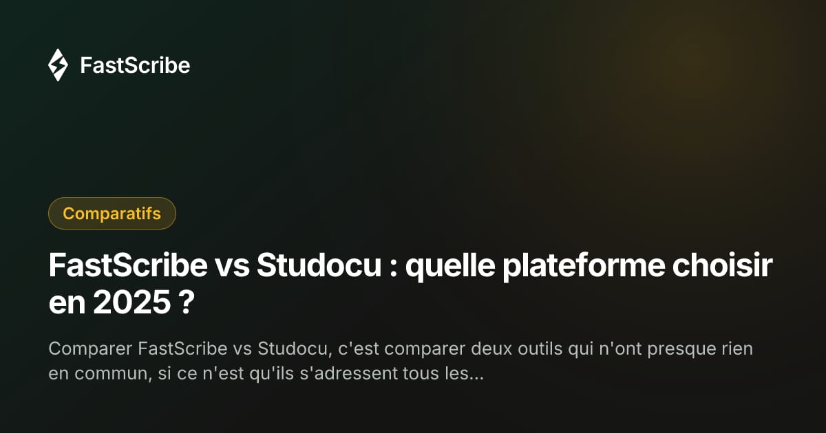 FastScribe vs Studocu : quelle plateforme choisir en 2025 ?