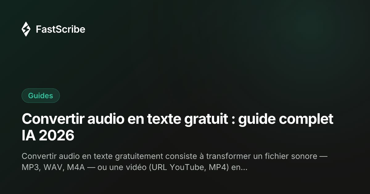 Convertir audio en texte gratuit : guide complet IA 2026