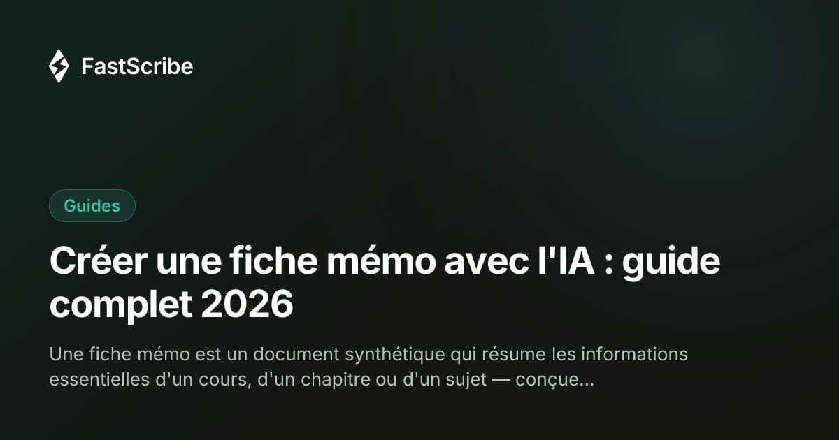 Créer une fiche mémo avec l'IA : guide complet 2026