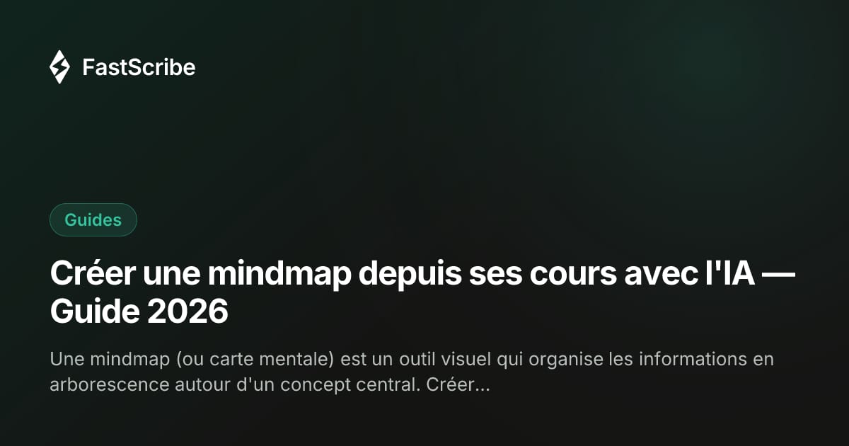 Créer une mindmap depuis ses cours avec l'IA — Guide 2026