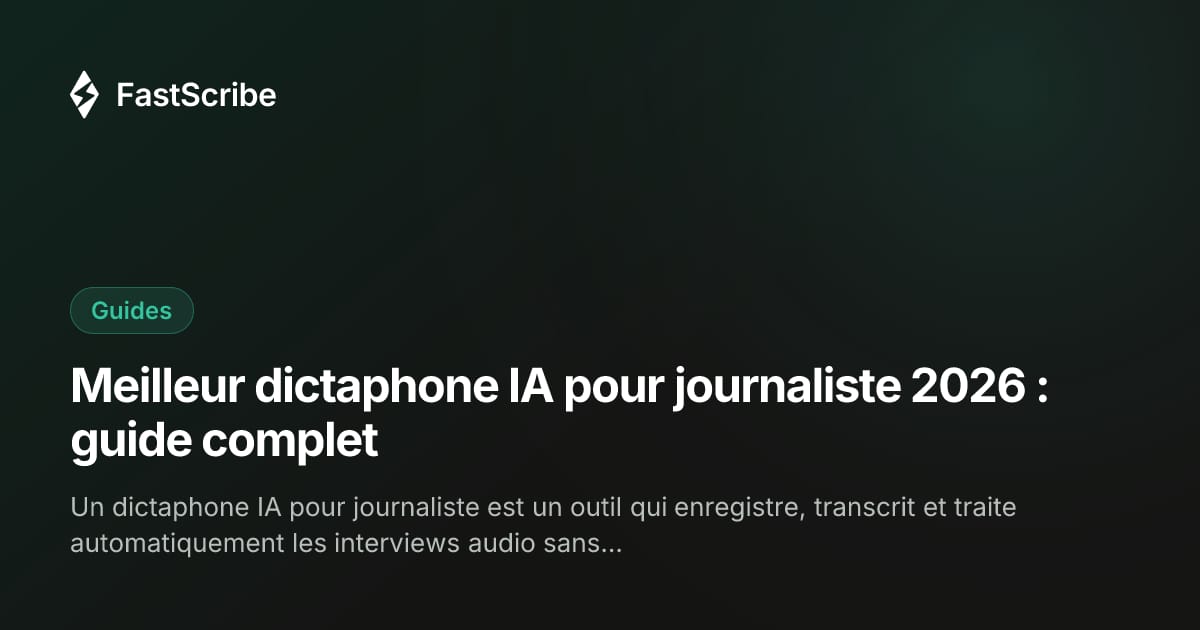 Meilleur dictaphone IA pour journaliste 2026 : guide complet