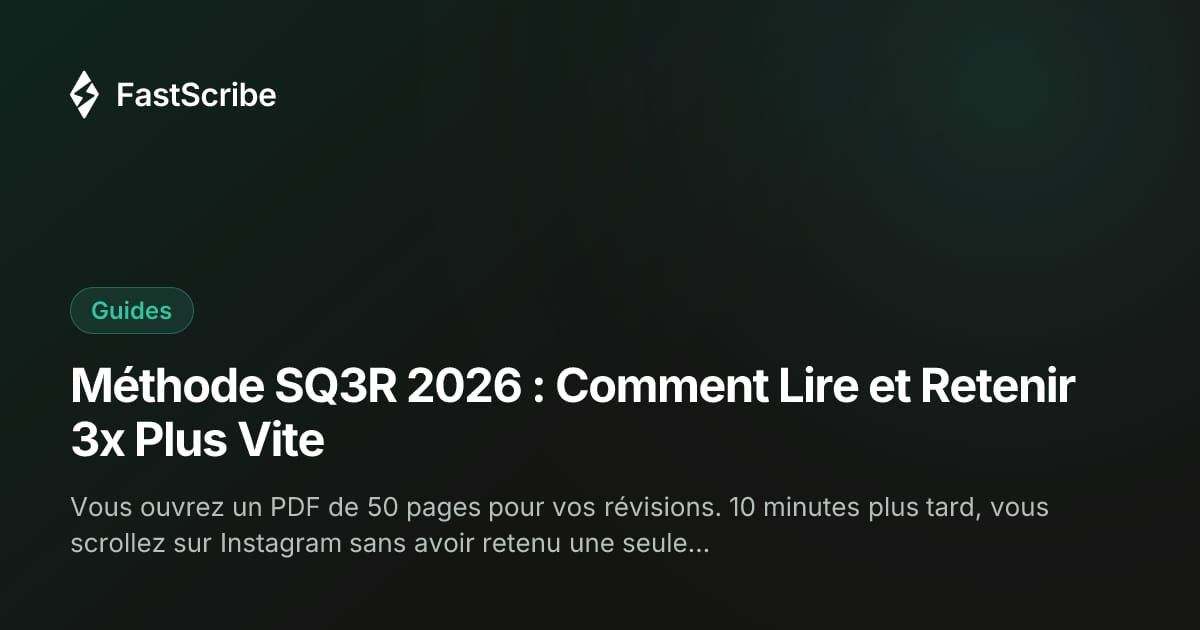 Méthode SQ3R 2026 : Comment Lire et Retenir 3x Plus Vite
