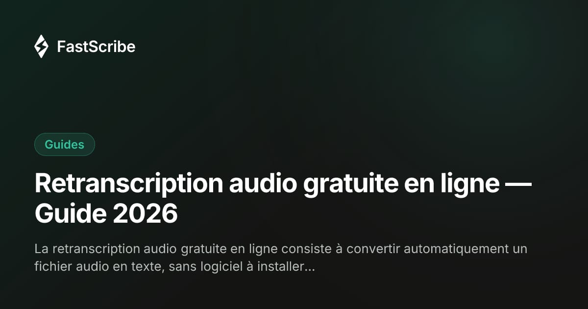 Retranscription audio gratuite en ligne — Guide 2026