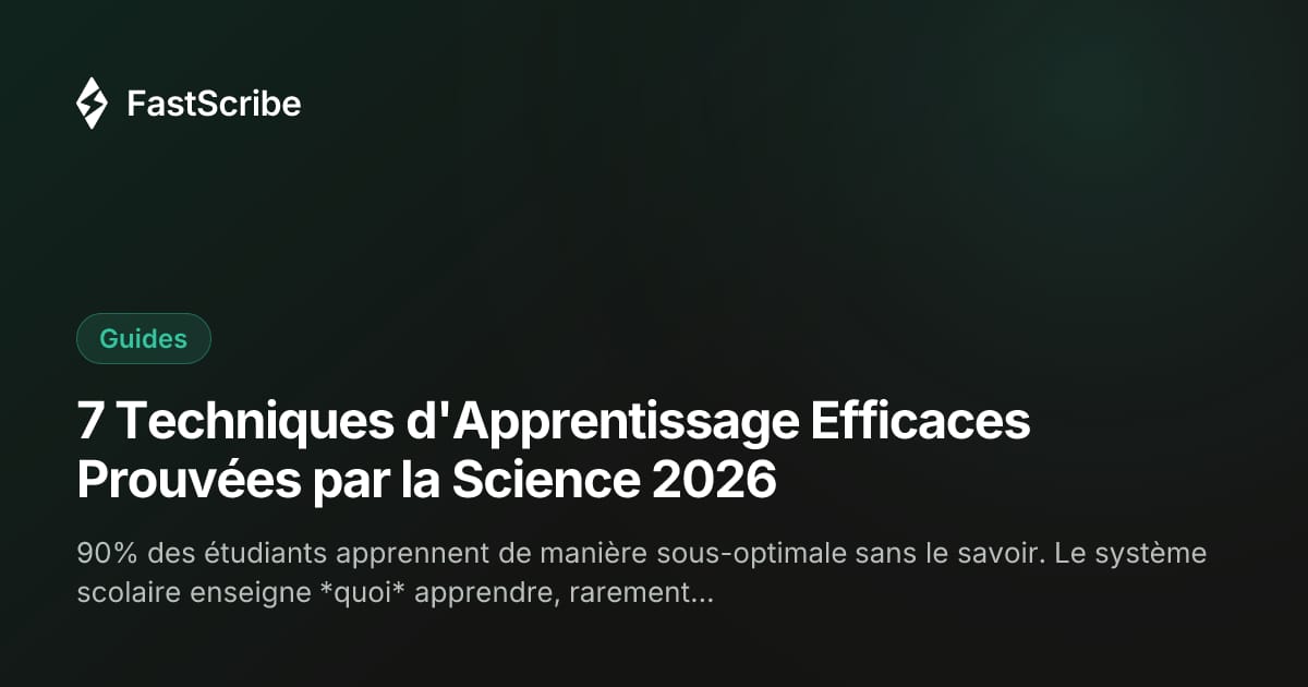 7 Techniques d'Apprentissage Efficaces Prouvées par la Science 2026